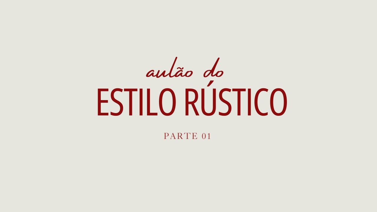 Aul&atilde;o do Estilo R&uacute;stico - Parte 01