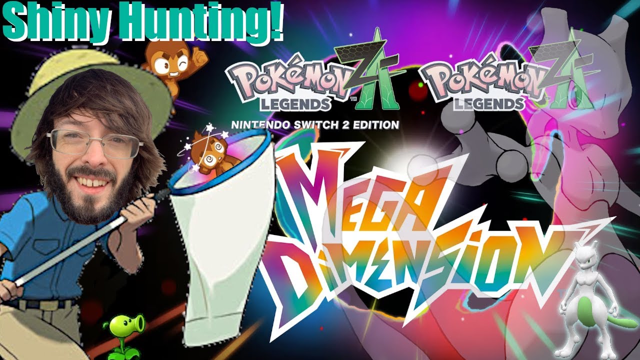 Pokémon Legends: Z-A - Mega Dimension!  | Later: Shiny Hunting Mewtwo at 5.2k resets