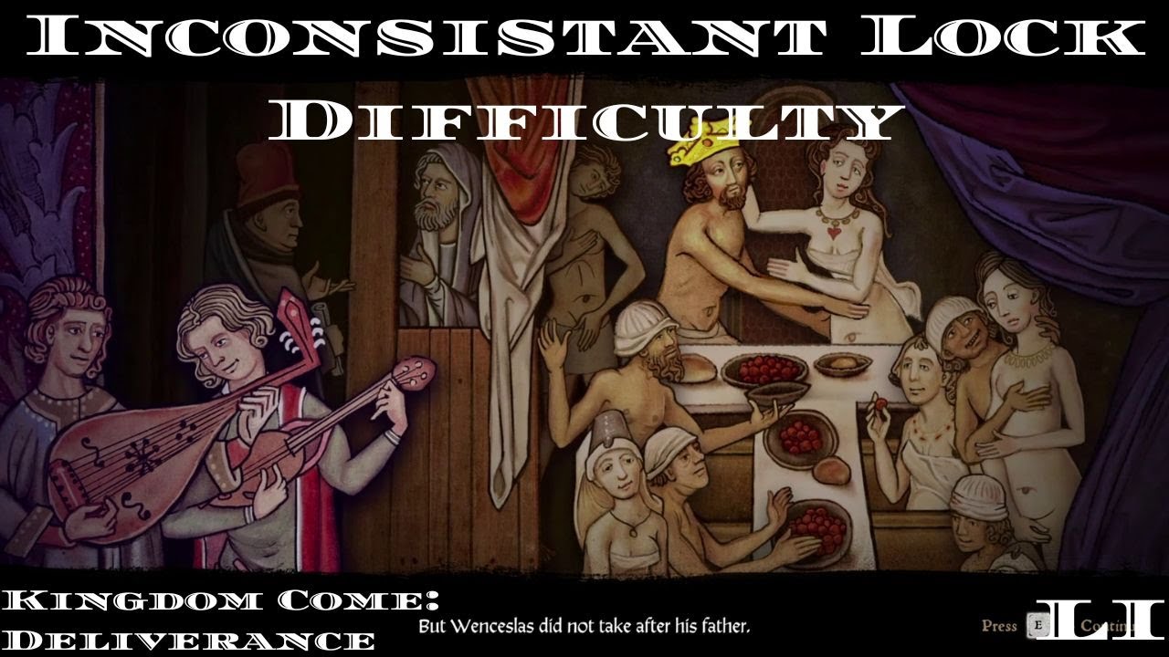 LI: Inconsistent Lock Difficulty: Kingdom Come: Deliverance