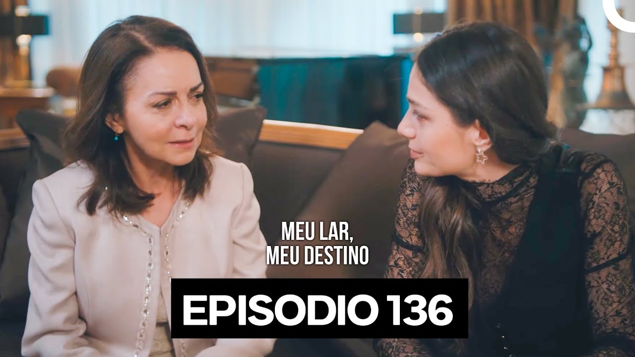 Meu Lar Meu Destino Episódio 136 (Dublagem em Português)