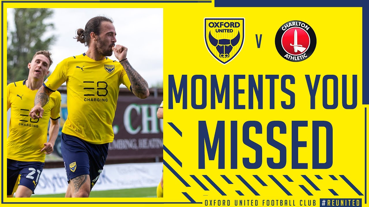 Moments You Missed | Oxford United 2 1 Charlton Athletic