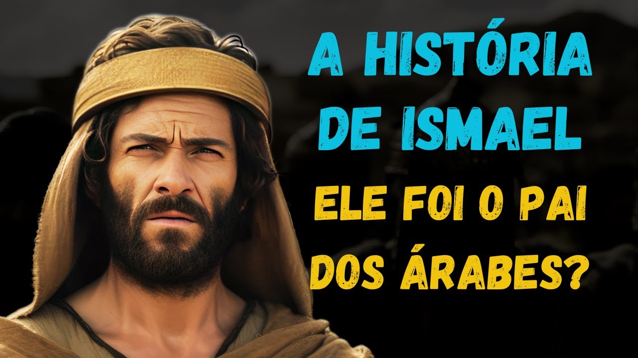 QUEM FOI ISMAEL? A HISTÓRIA COMPLETA DE ISMAEL, FILHO DE ABRAÃO.