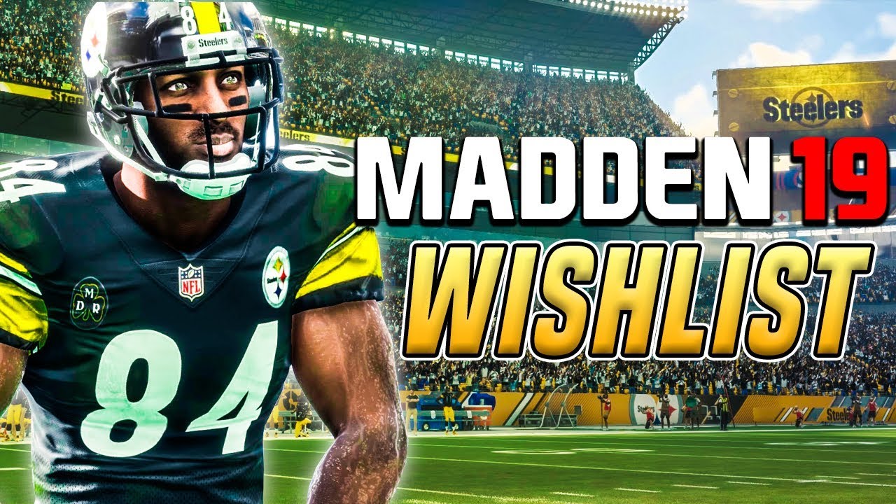 Madden 19 Wishlist - It's Time To Focus on Franchise & The Foundation of Madden