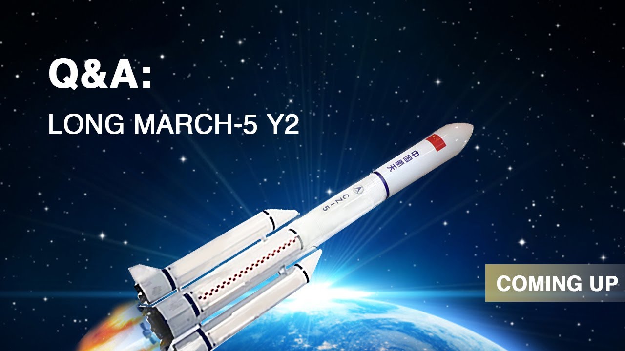 Live: Q&A on the Long March-5 Y2 rocket