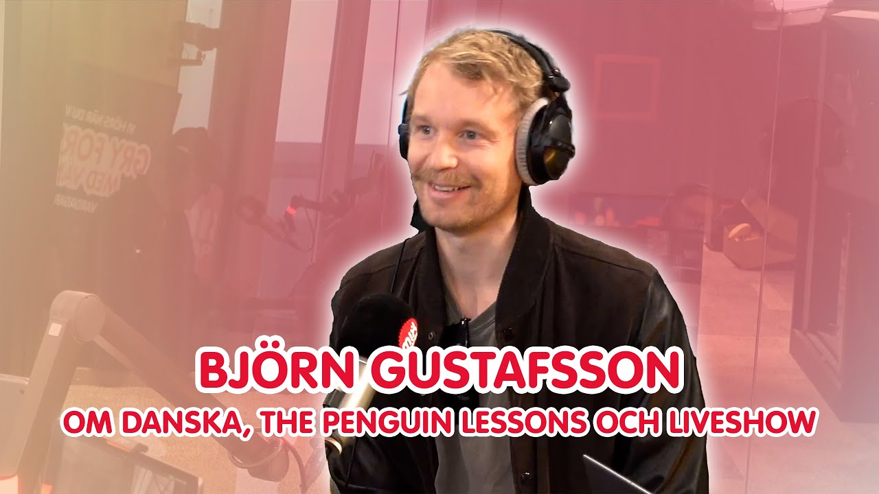 Björn Gustafsson om danska, the penguin lessons och liveshow