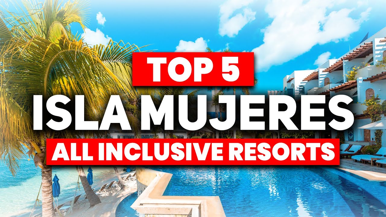 NEW | Top 5 MOST Luxury All Inclusive Resorts in Isla Mujeres, Mexico (2025)