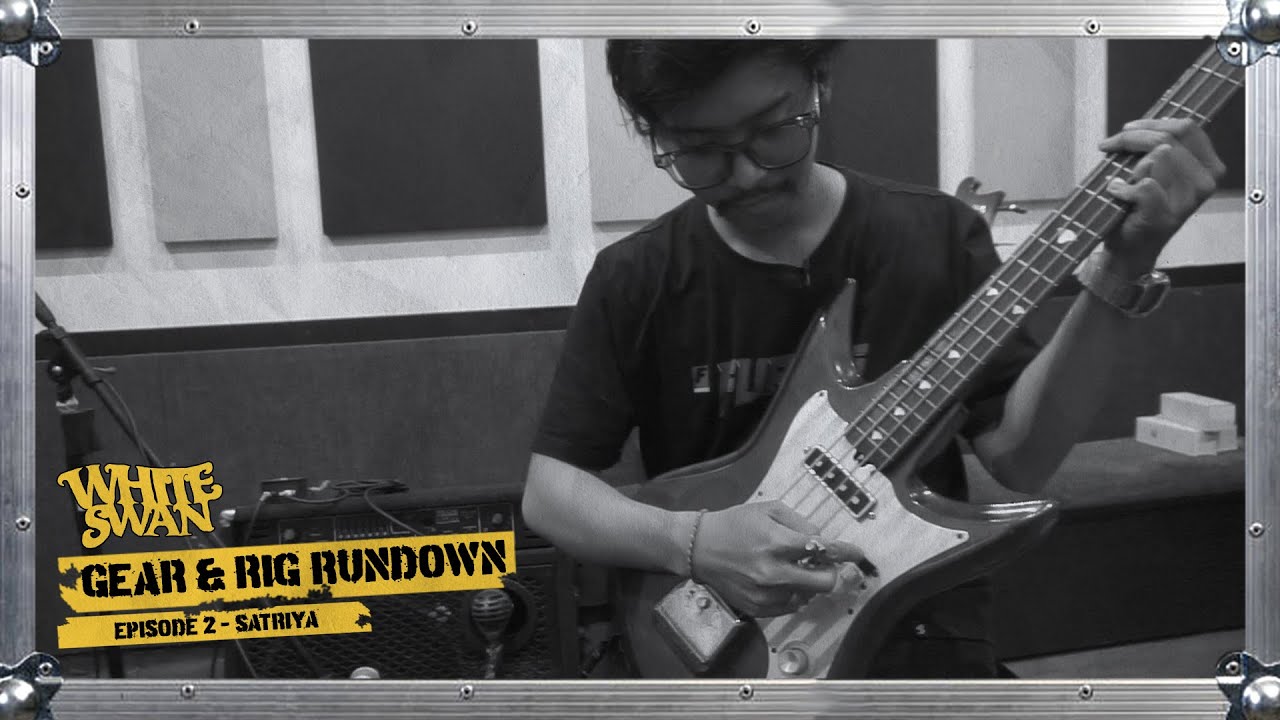 Gear & Rig Rundown White Swan [Episode 2 - Satriya Dana on Bass]