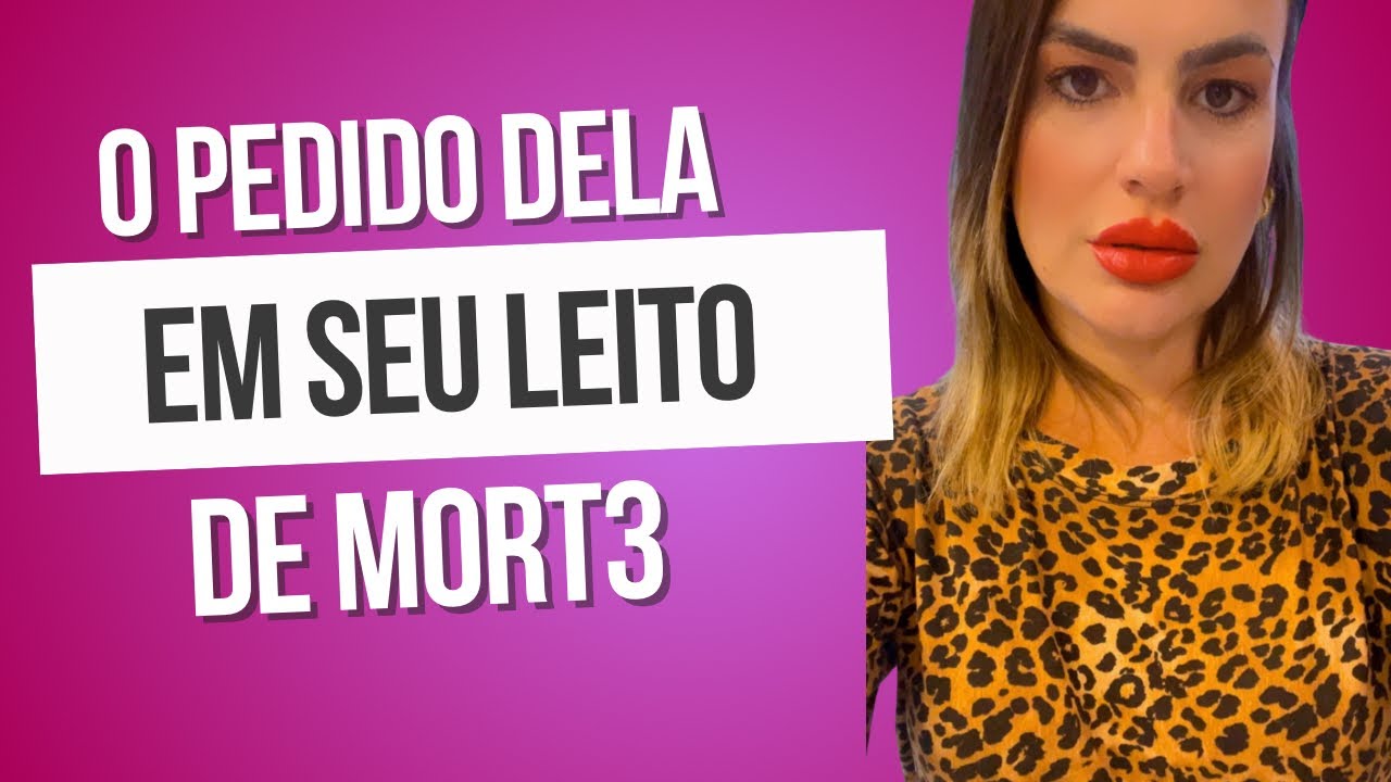 Antes de falecer ela me fez um pedido inusitado 