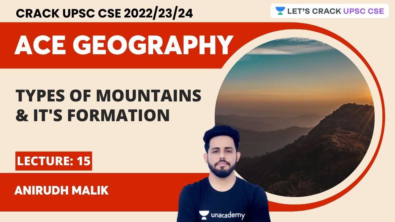 Ace Geography 2023 | L15 | Types of mountains & it's formation | Anirudh Malik