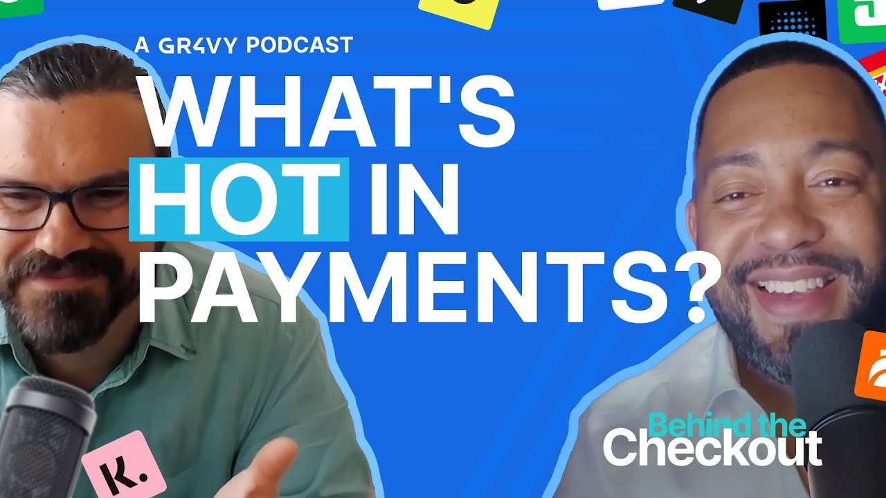 What's hot in Payments - John Lunn & Dwayne Gefferie - Behind The Checkout