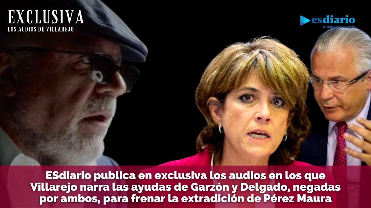 EXCLUSIVA | Los Audios de Villarejo que destapan a Dolores Delgado y a Baltasar Garzón
