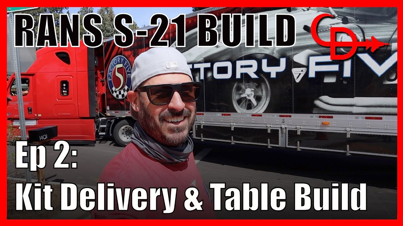 RANS S-21 Build Episode 2: Kit Delivery & Table Build