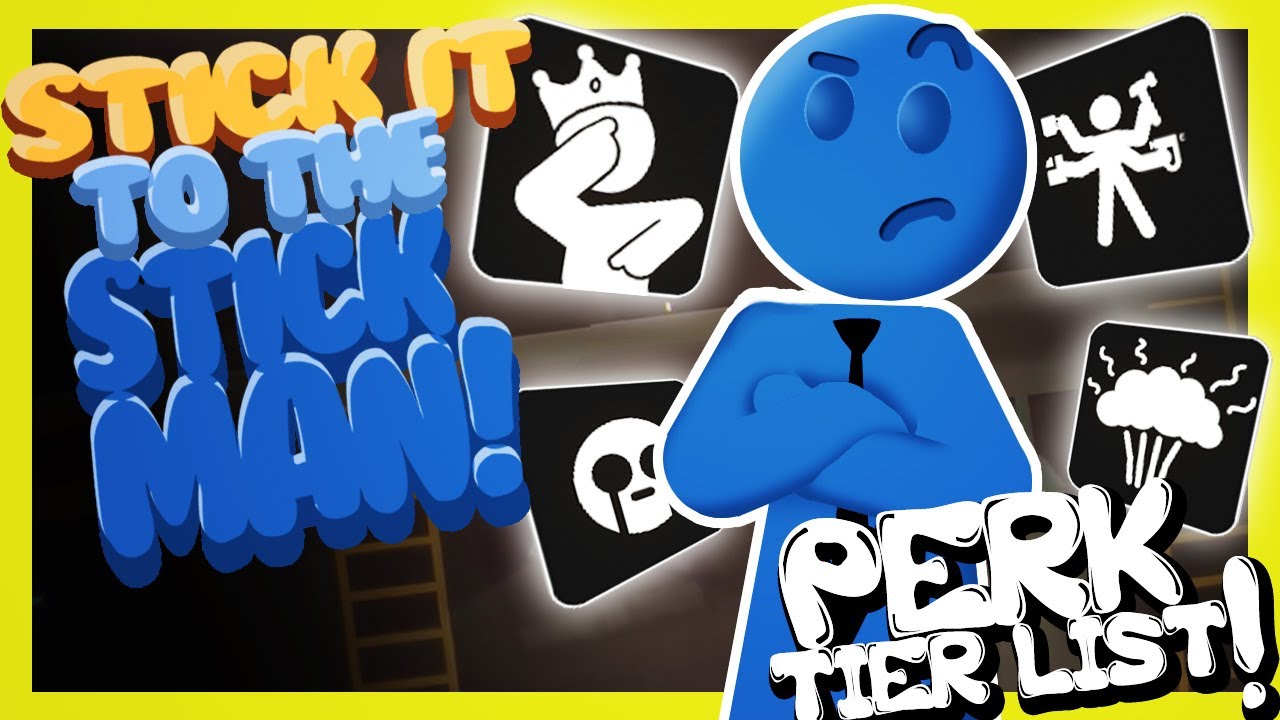 Ranking All Perks / Tier List (Stick it to the Stick Man v0.80)