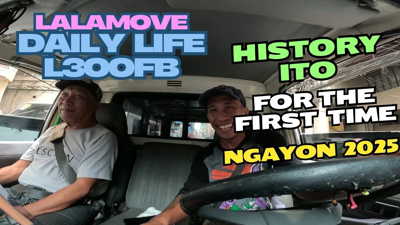 History ito! For the first time ngayon 2025 / Lalamove daily life L300fb
