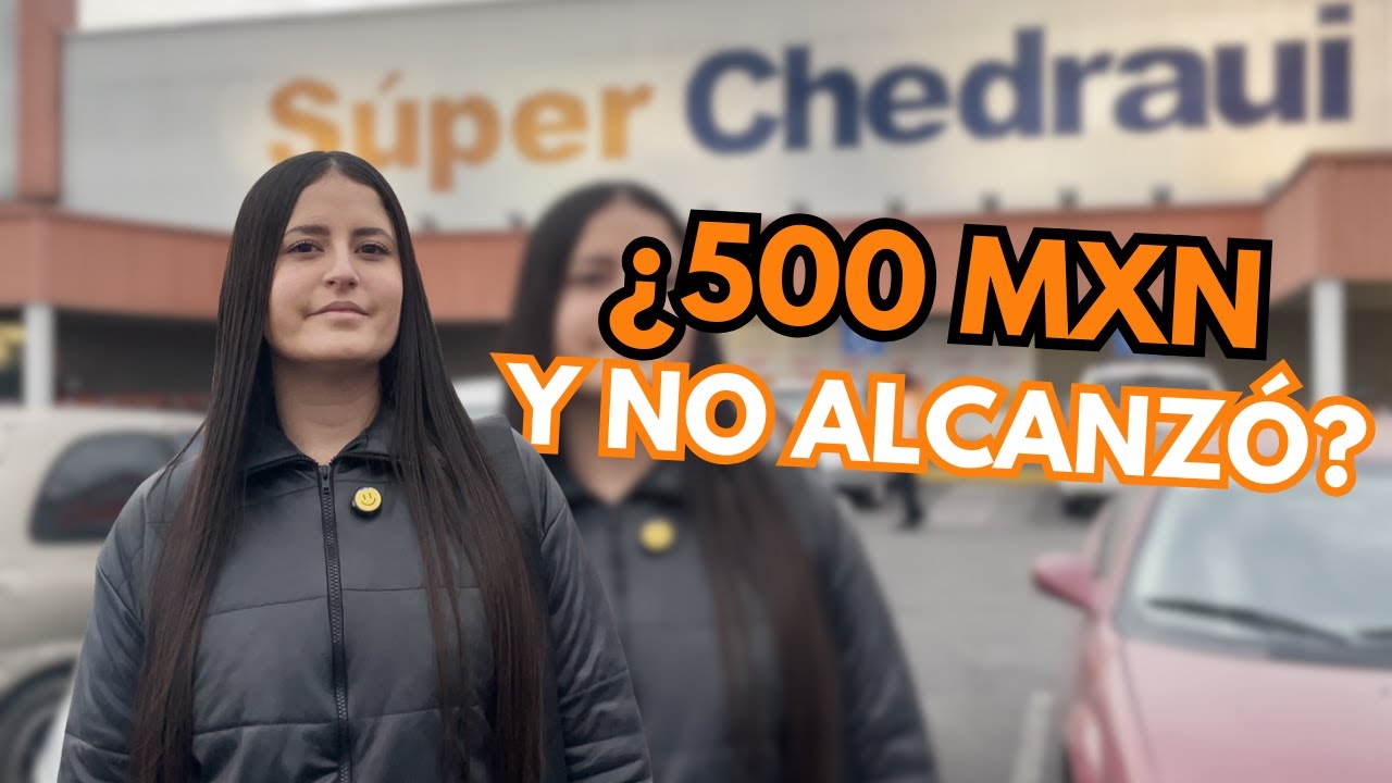 Fuimos a Chedraui con $500 pesos… y no alcanzó para casi nada 😱