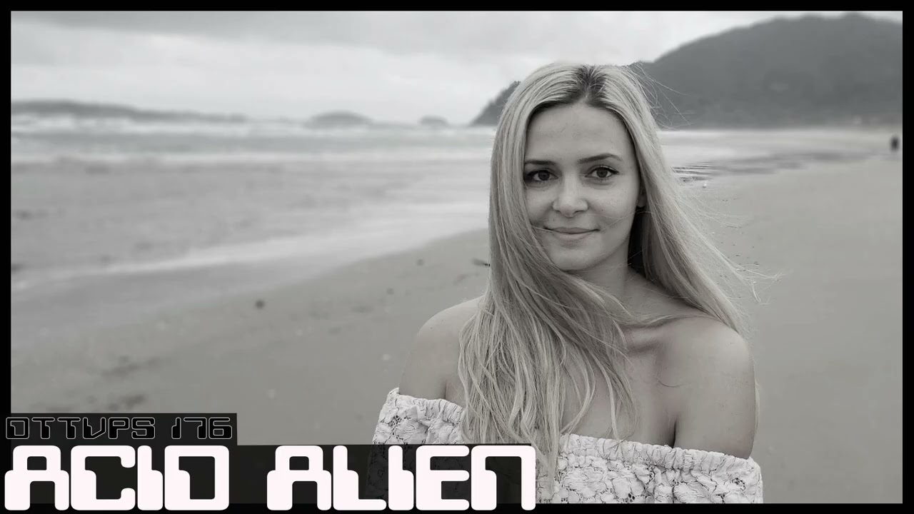 Acid Alien - Dub Techno TV Podcast Series #176
