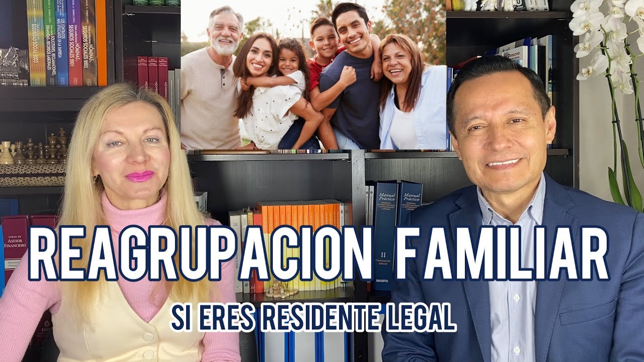 REAGRUPACION FAMILIAR, si tienes residencia en España