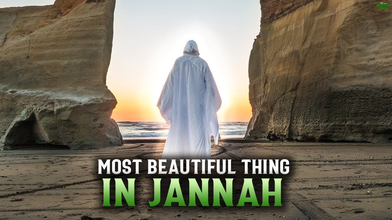 THE MOST BEAUTIFUL THINGS YOU WILL GET IN JANNAH