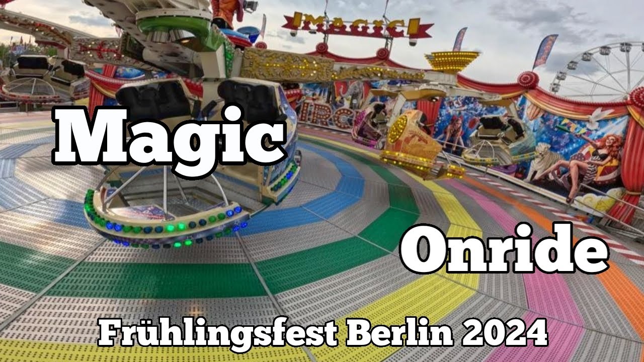 ⁴ᴷ Magic - Meyer - Onride | Frühlingsfest Berlin 2024