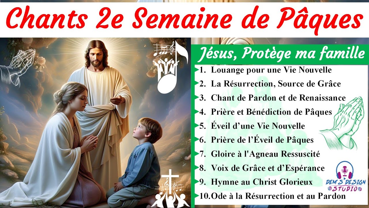 Les Chants de Louange et Prières pour la 2e Semaine de Pâques | 28 Avril - 3 Mai 2025