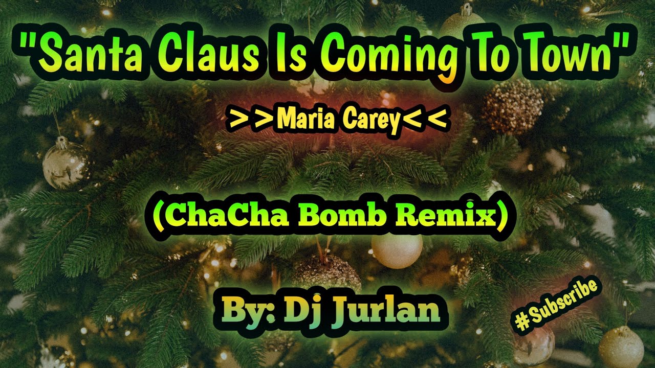 Santa Claus Is Coming To Town (ChaCha Bomb Remix) | DjJurlan Remix | New Christmas Remix