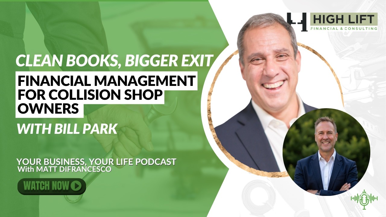 Clean Books, Bigger Exit: Financial Management for Collision Shop Owners w/ Bill Park | YBYL EP 127