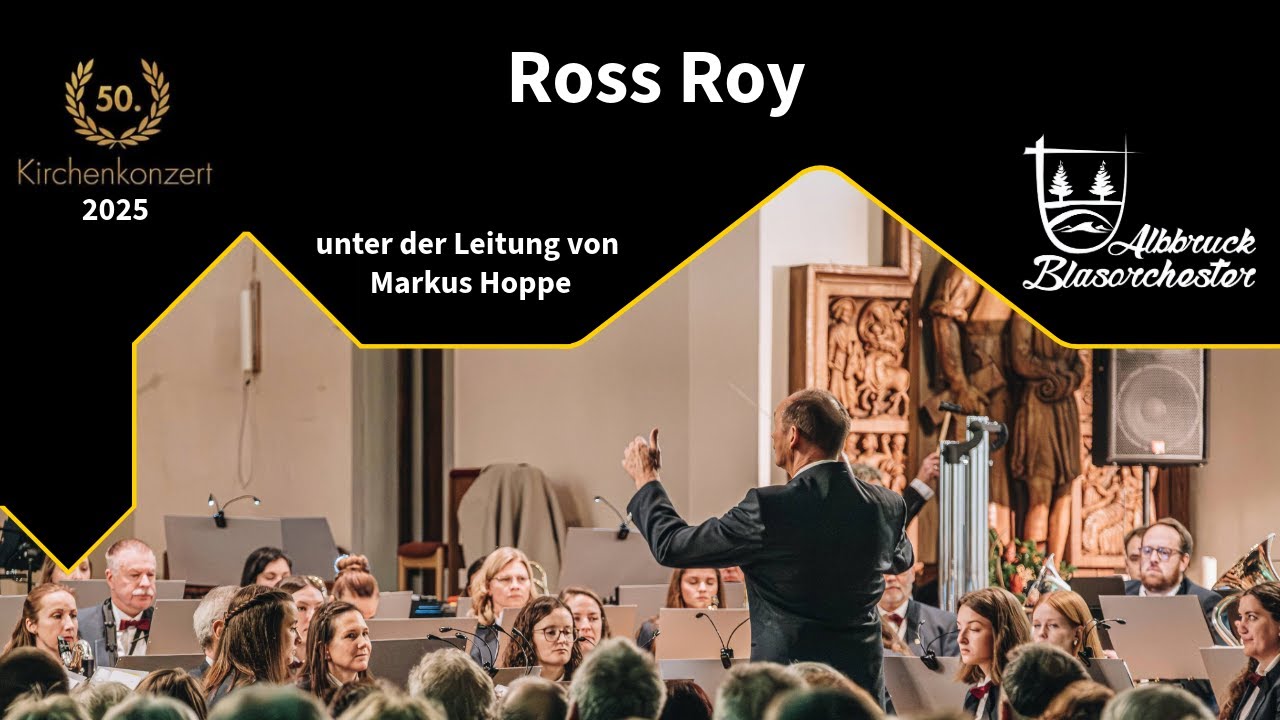 Ross Roy - Jacob de Haan - Kirchenkonzert 2025 - Blasorchester Albbruck