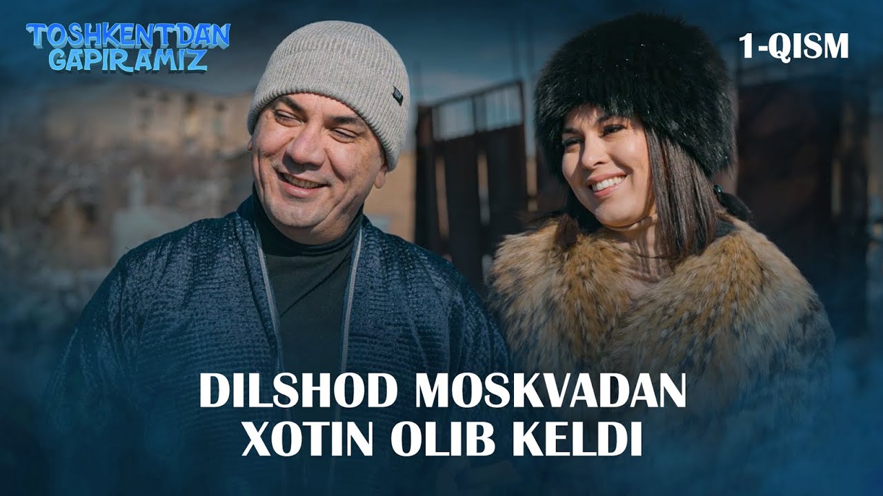 DILSHOD MOSKVADAN XOTIN OLIB KELDI 