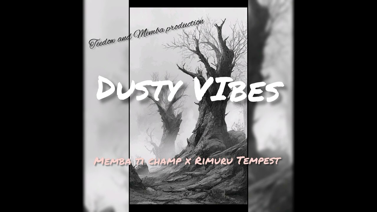 Dusty Vibes Ft Memba ti champ x Rimuru Tempest 