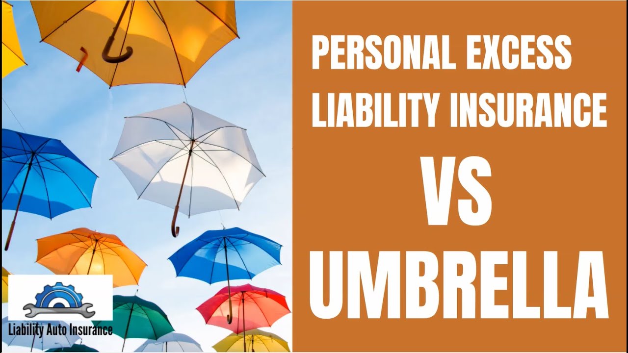 Personal Excess Liability Insurance VS Umbrella