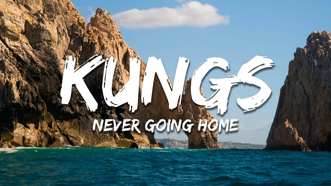 Kungs - Never Going Home (Lyrics)