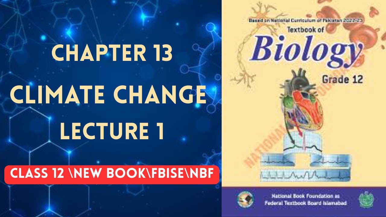 CLIMATE CHANGE | CHAPTER 13 |LECTURE 1 | CLASS 12 | BIOLOGY | NEW BOOK |NBF |FEDERAL BOOK FOUNDATION