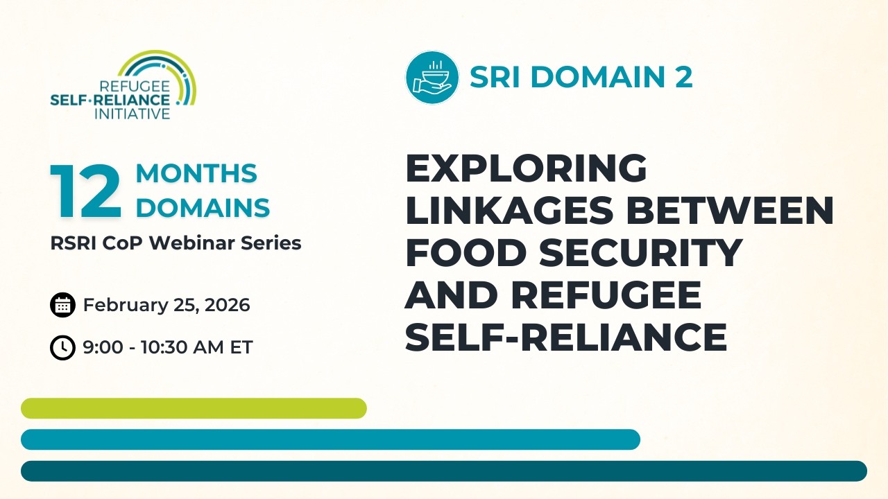 12 MONTHS, 12 DOMAINS | Domain 2: Exploring Linkages Between Food Security and Refugee Self-Reliance