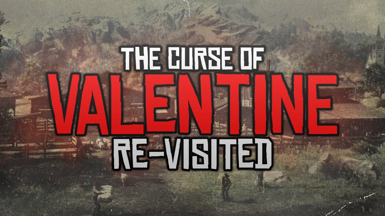 The Curse of Valentine, Re-Visited - Red Dead Redemption 2