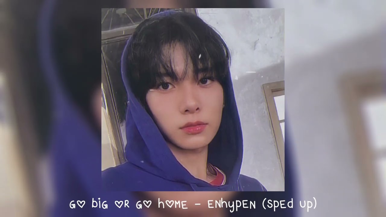 go big or go home - enhypen (𝒔𝒑𝒆𝒅 𝒖𝒑)