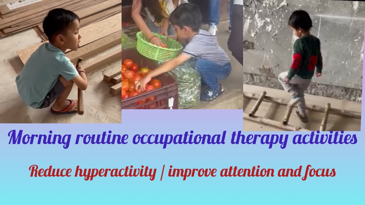 Morning routine /occupational therapy activities/reduce hyperactivity/improve sitting tolerance