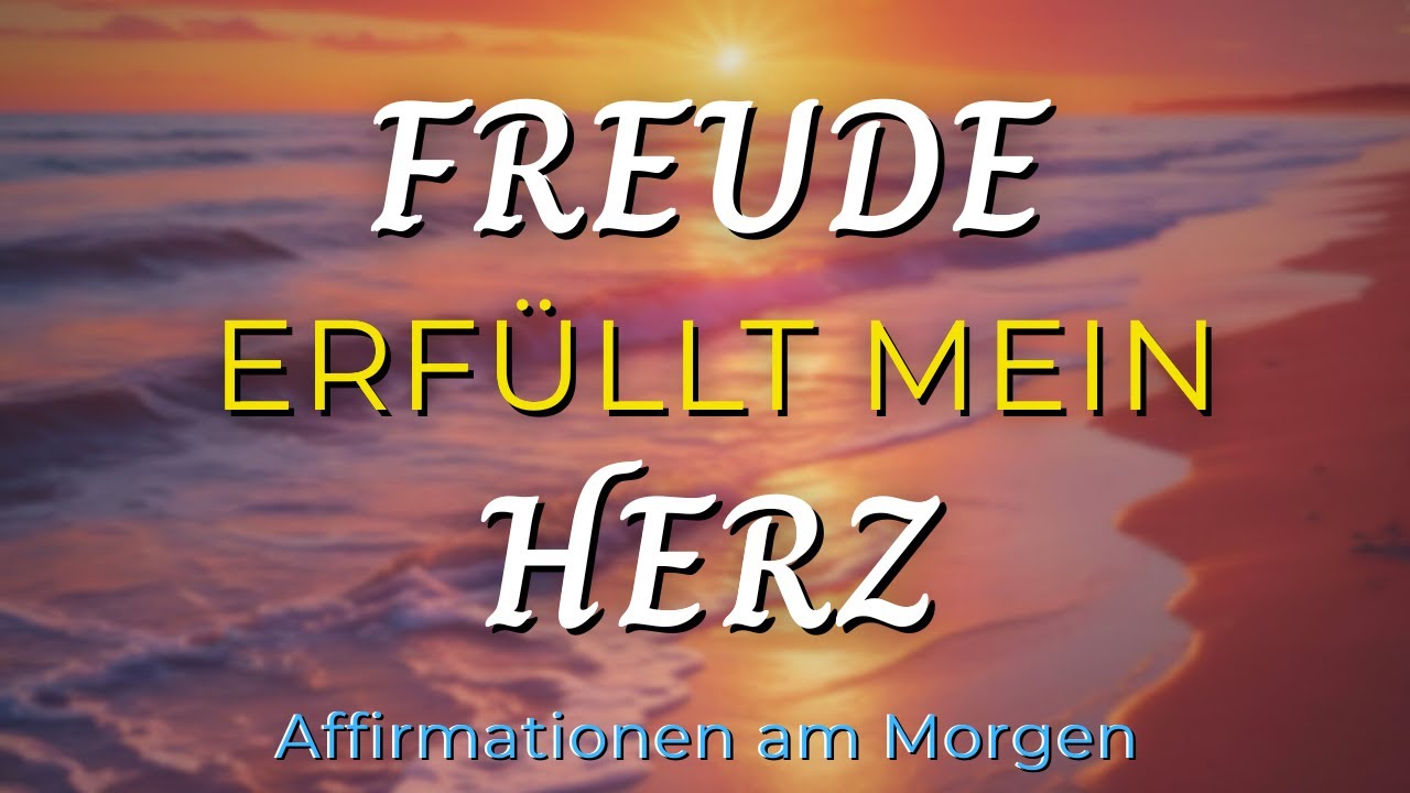 Tägliche Glücks-Affirmationen ✨Spüre Freude und Dankbarkeit in dir