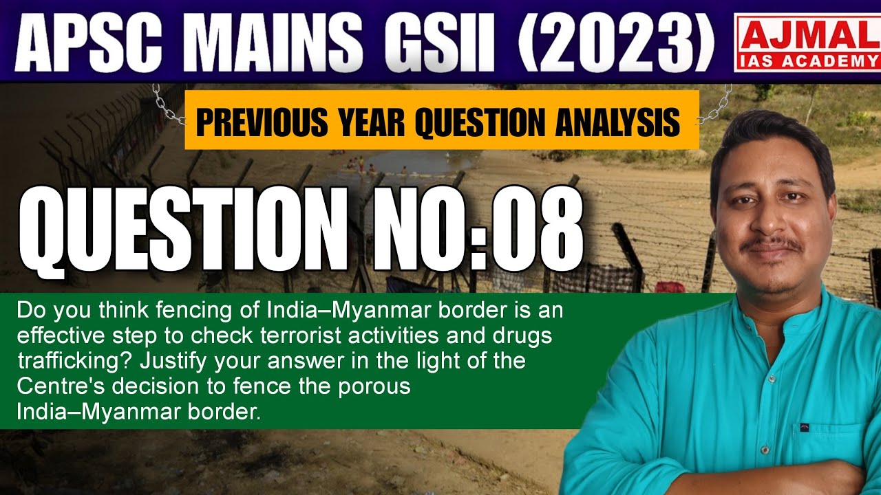 APSC Mains 2024 Answer Writing Practice | India&ndash;Myanmar Border Fencing & Security Challenges 