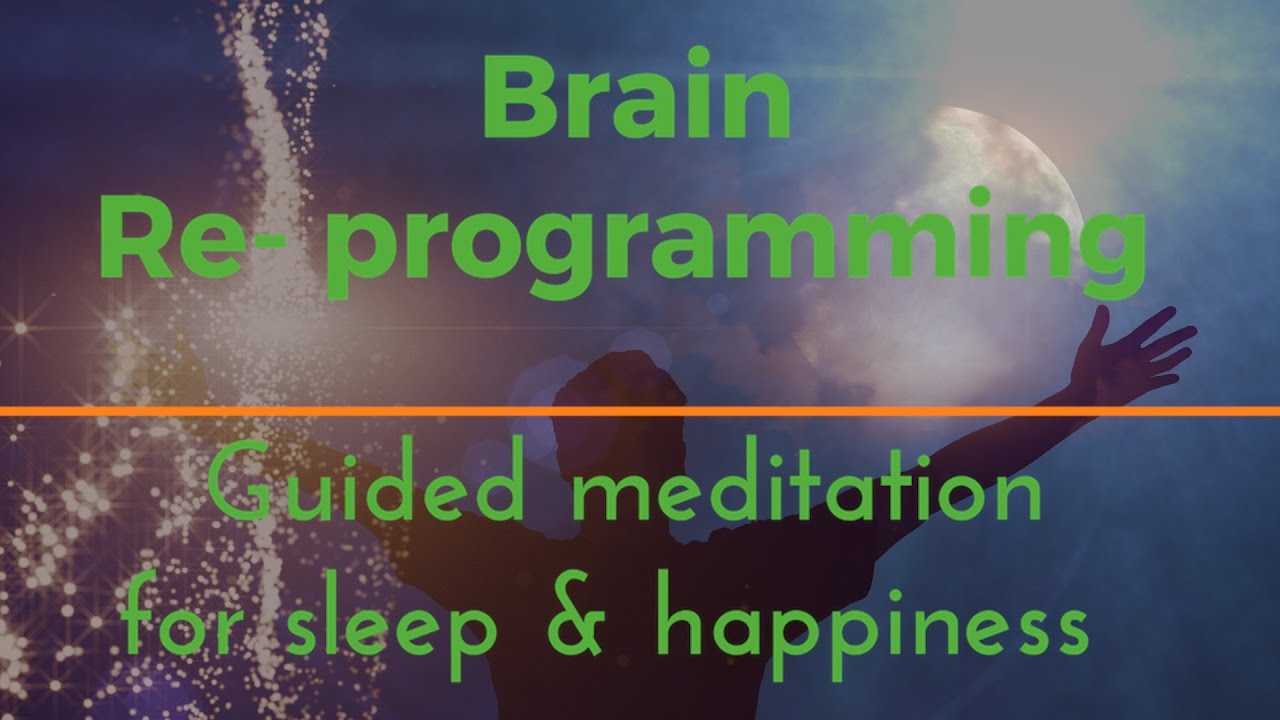 DEEP BRAIN REPROGRAMMING Guided sleep meditation for sleep and happiness, deep sleep