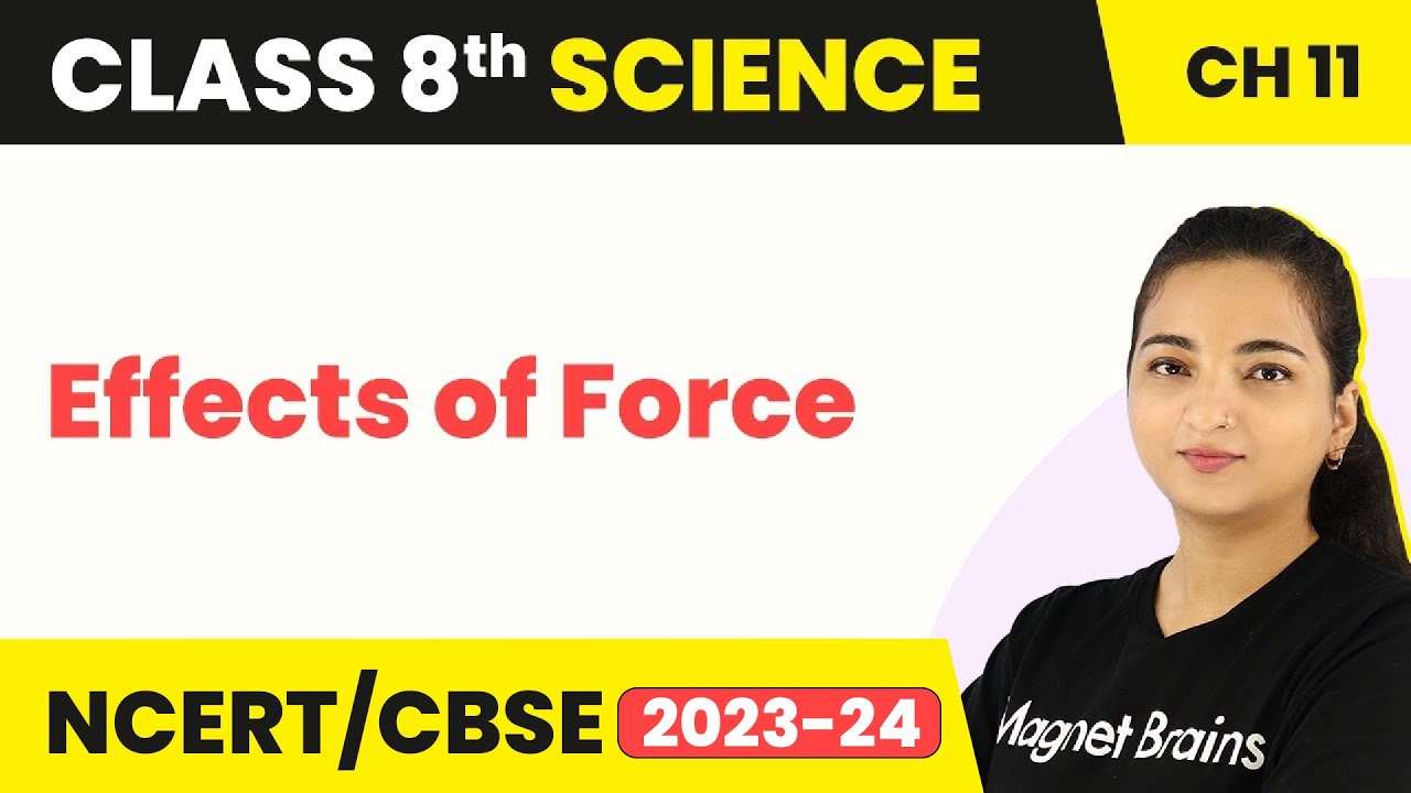 Class 8 Science Chapter 11 | Effects of Force - Force and Pressure