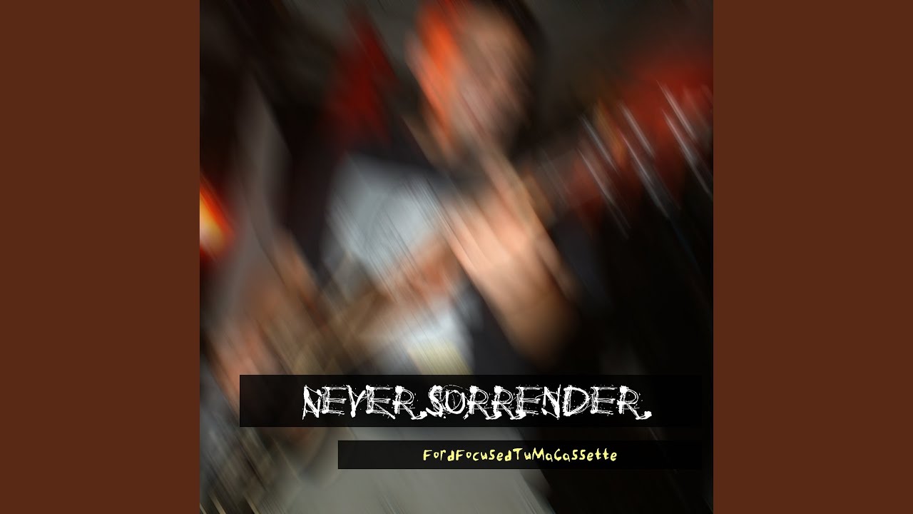 Never Surrender