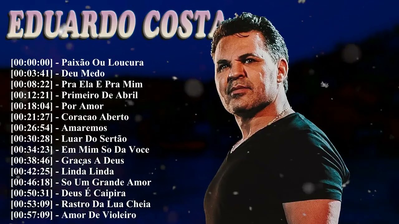 Canções Sertanejas Que Tocam o Coração e Nunca Saem de Moda 2026 – Eduardo Costa