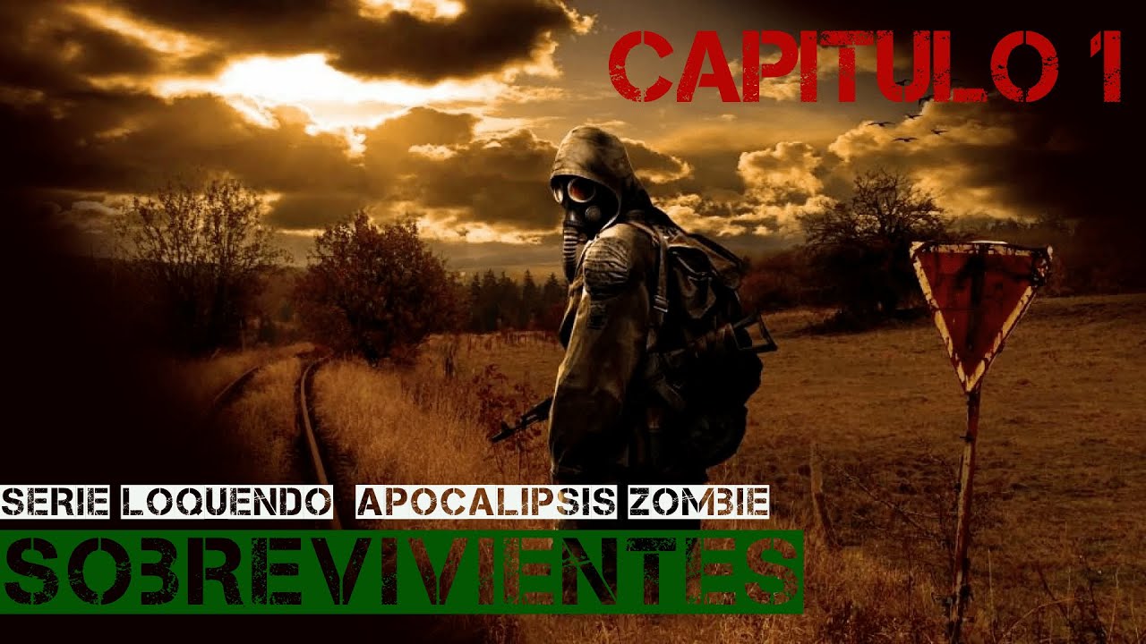 SOBREVIVIENTES: Capitulo 1 (Apocalipsis Zombie Loquendo|Historia Zombie)
