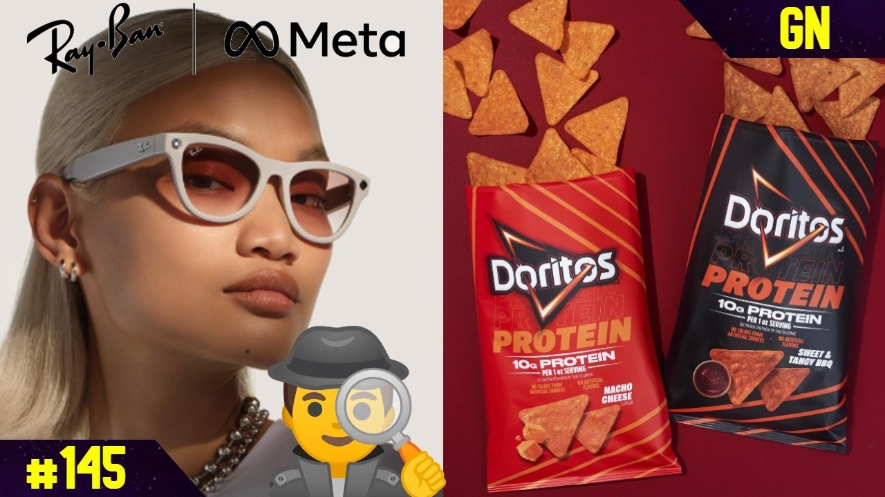 Galactik Nius #145 | Los Ray-Ban Meta te espian, Nuevos Doritos con Proteina y Mas...