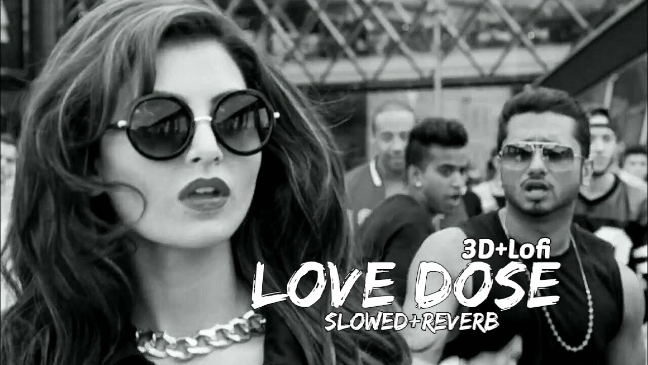Love Dose [Slowed+Reverb+3D+Lofi] Yo Yo Honey Singh  _ Desi Kalakaar_#viral #lofimusic