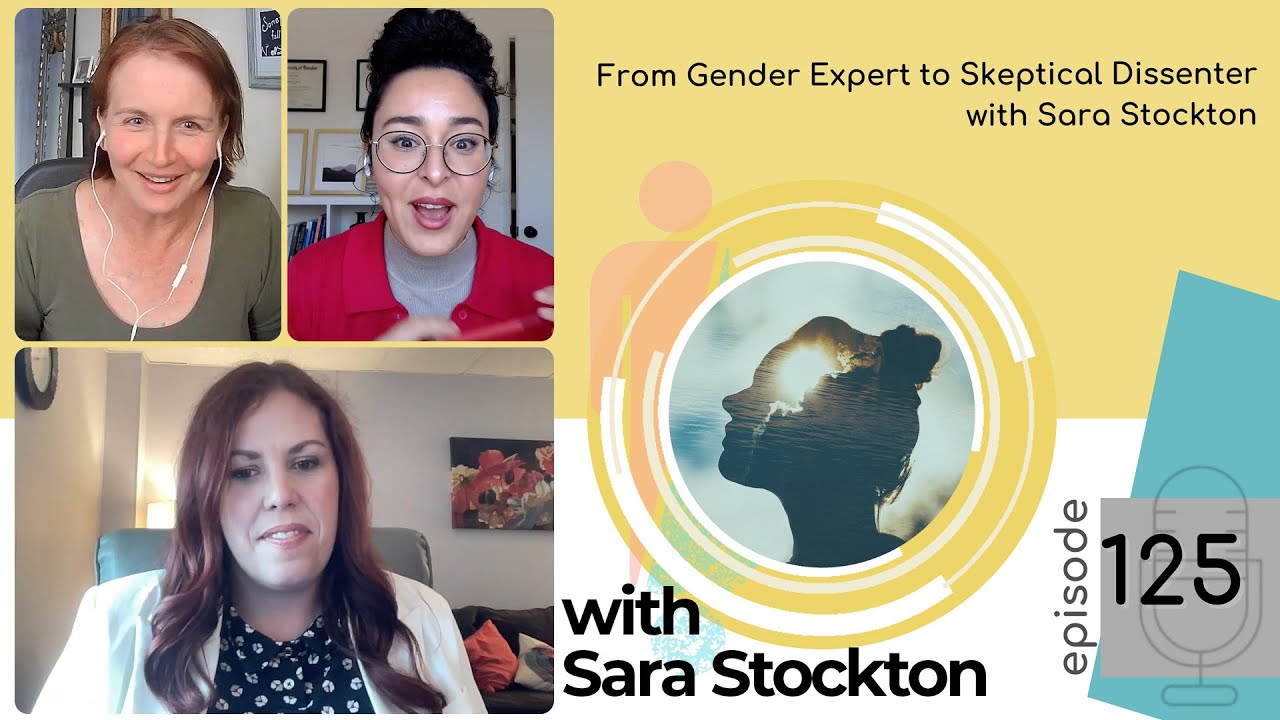 EP 125: From Gender Expert to Skeptical Dissenter w/ Sara Stockton