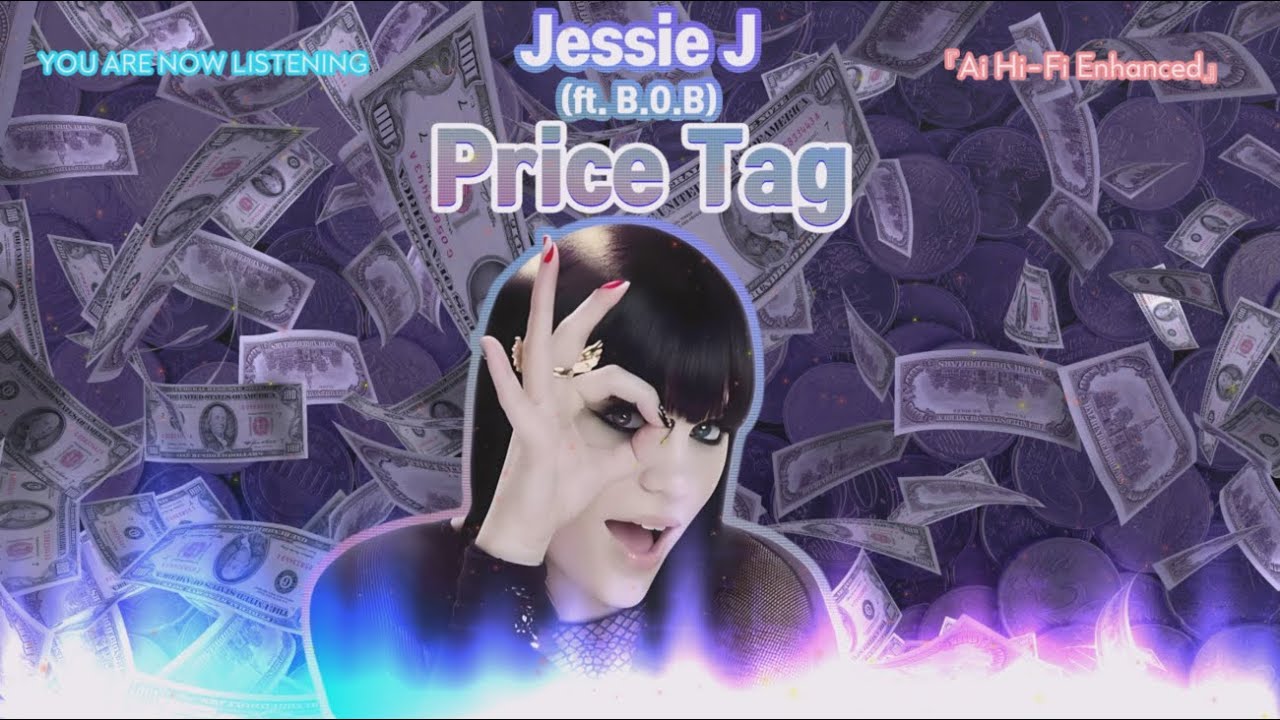 Jessie J (ft. B.O.B) - Price Tag [Ai Hi-Fi Enhanced💯]
