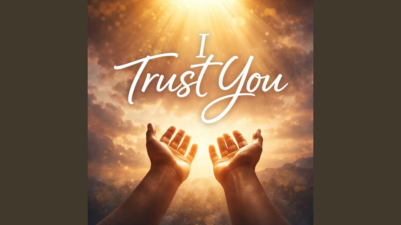 I Trust You