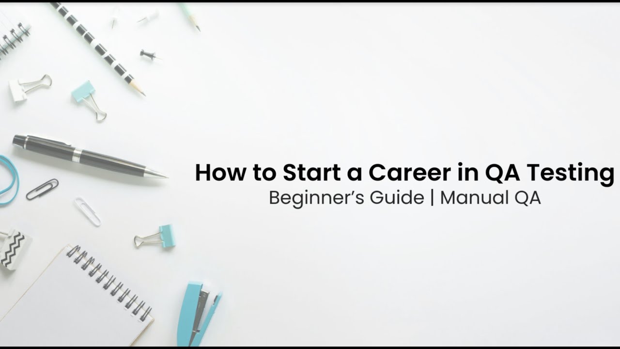 How to Start a Career in QA Testing | Beginner Guide (Manual QA)