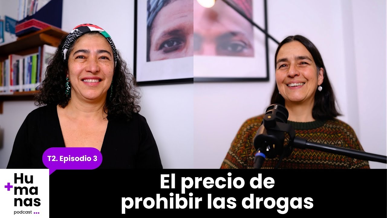 +Humanas Podcast 🎙️ T 2 - Ep.3 | El precio de prohibir las drogas